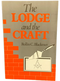 The Lodge and the Craft by Rollin C. Blackmer